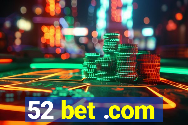 52 bet .com